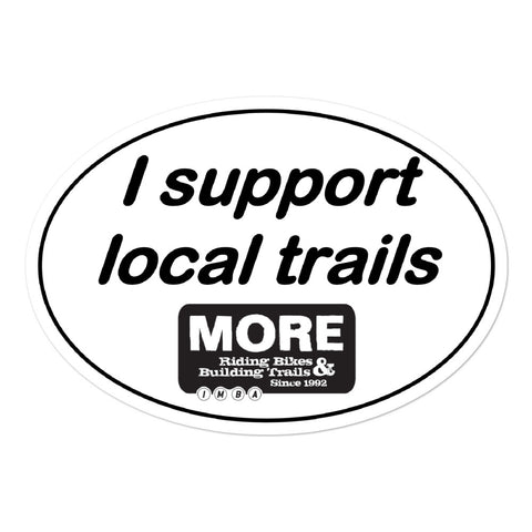 MORE "I Support Local Trails" Bumper Sticker